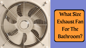 bathroom exhaust fan size